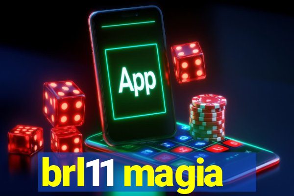 brl11 magia